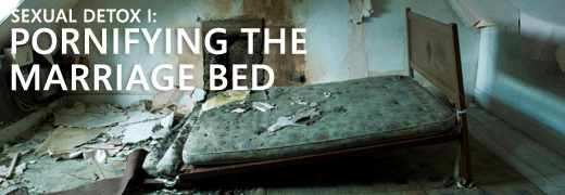 Pornifying The Marriage Bed