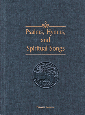 Psalms Hymns and Spiritual Songs Hymnal