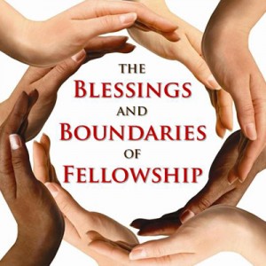 The Blessings and Boundaries of Fellowship