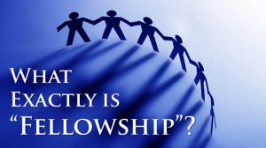 What Exactly is Fellowship?