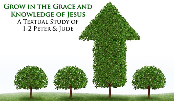 1-2 Peter Jude - Grow in the Grace and Knowledge of Jesus
