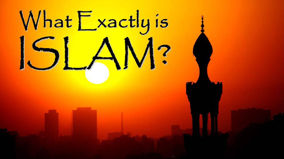 What Exactly is Islam?