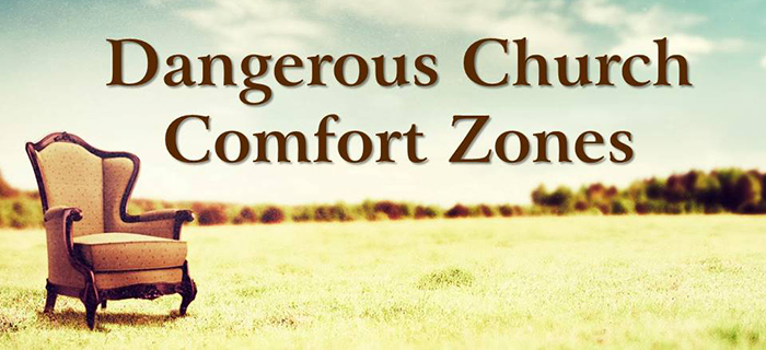 Dangerous Church Comfort Zones